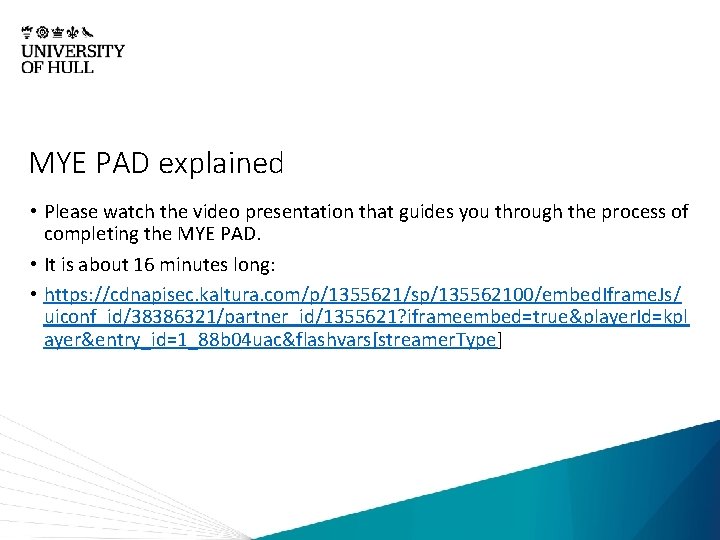 MYE PAD explained • Please watch the video presentation that guides you through the