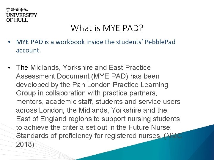 What is MYE PAD? • MYE PAD is a workbook inside the students’ Pebble.