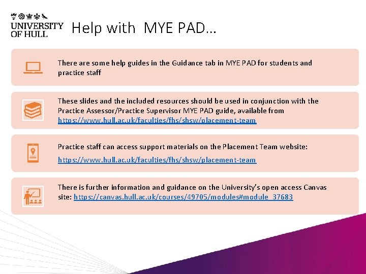 Help with MYE PAD… There are some help guides in the Guidance tab in