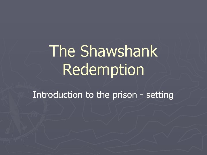 The Shawshank Redemption Introduction to the prison - setting 