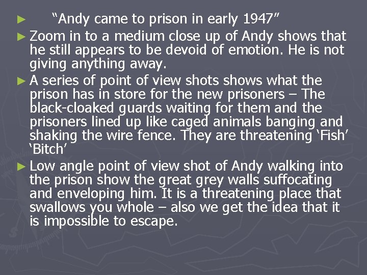 ► “Andy came to prison in early 1947” ► Zoom in to a medium