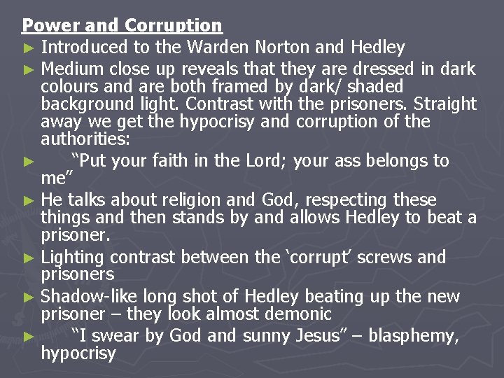 Power and Corruption ► Introduced to the Warden Norton and Hedley ► Medium close