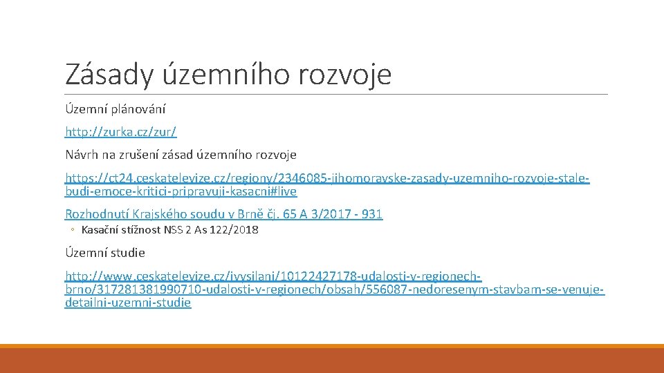 Zásady územního rozvoje Územní plánování http: //zurka. cz/zur/ Návrh na zrušení zásad územního rozvoje