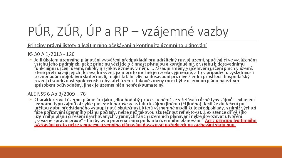 PÚR, ZÚR, ÚP a RP – vzájemné vazby Principy právní jistoty a legitimního očekávání