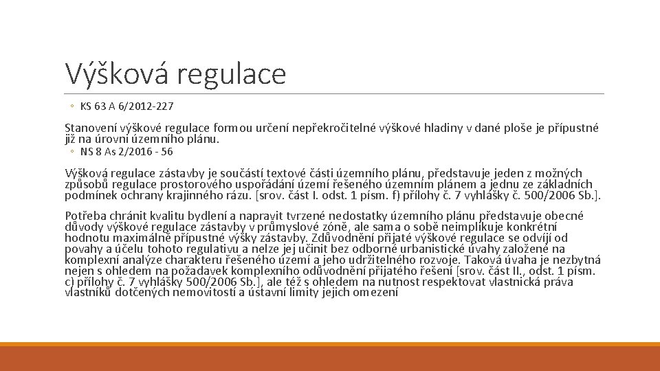 Výšková regulace ◦ KS 63 A 6/2012 -227 Stanovení výškové regulace formou určení nepřekročitelné