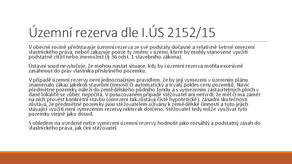 Územní rezerva dle I. ÚS 2152/15 V obecné rovině představuje územní rezerva ze své