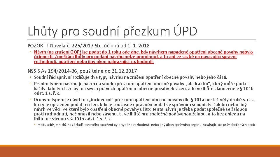 Lhůty pro soudní přezkum ÚPD POZOR!!! Novela č. 225/2017 Sb. , účinná od 1.