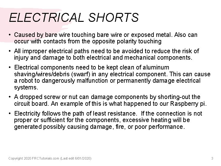 ELECTRICAL SHORTS • Caused by bare wire touching bare wire or exposed metal. Also