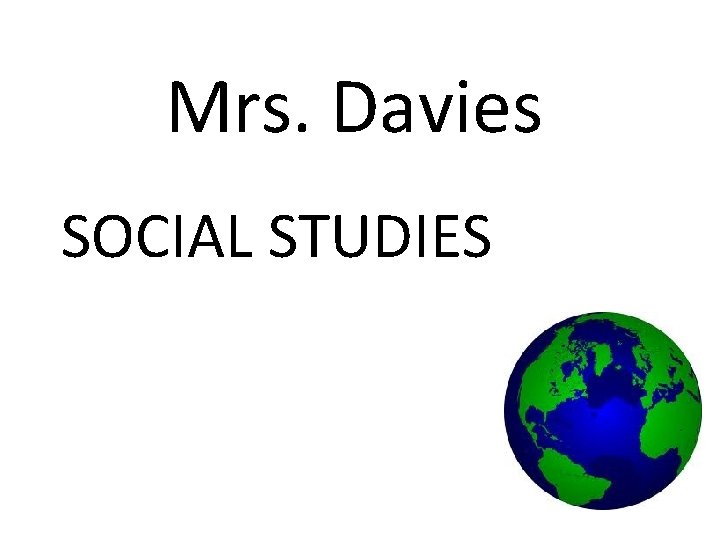 Mrs. Davies SOCIAL STUDIES 