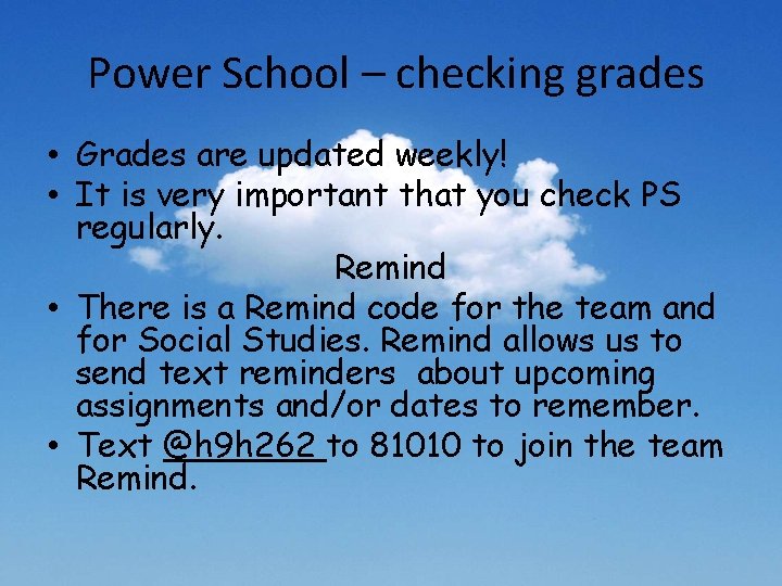 Power School – checking grades • Grades are updated weekly! • It is very