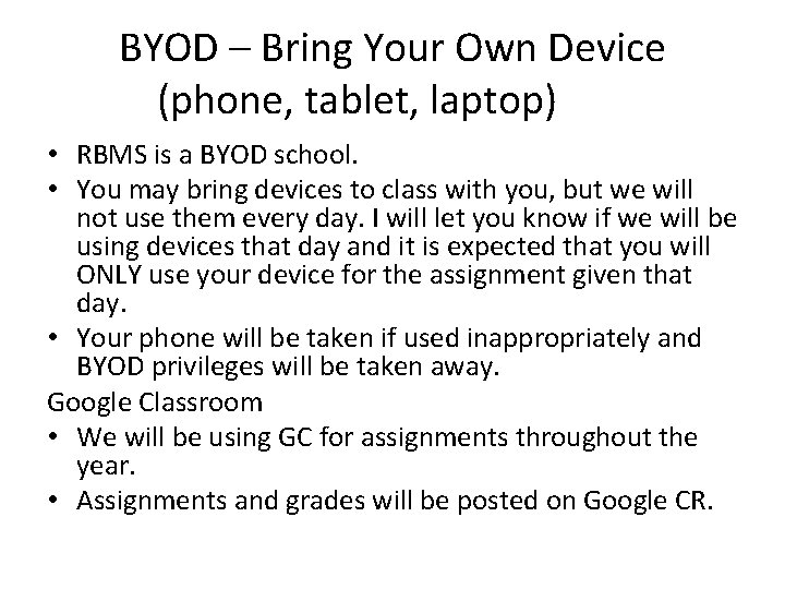 BYOD – Bring Your Own Device (phone, tablet, laptop) • RBMS is a BYOD