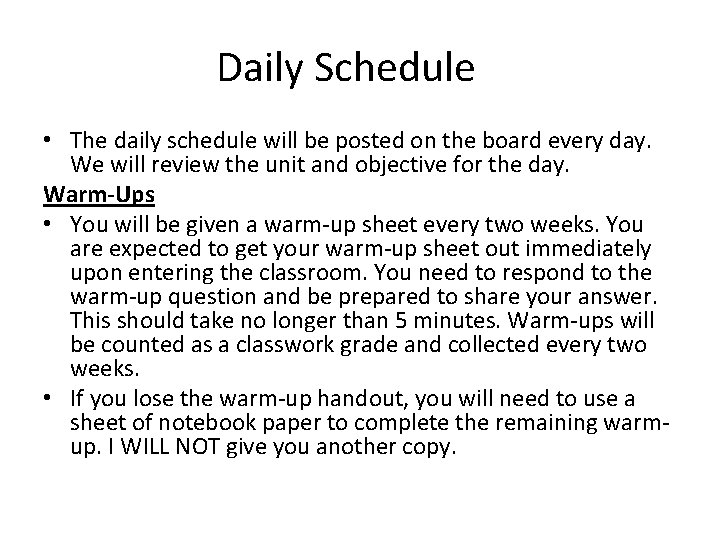 Daily Schedule • The daily schedule will be posted on the board every day.