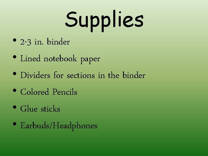 Supplies • 2 -3 in. binder • Lined notebook paper • Dividers for sections