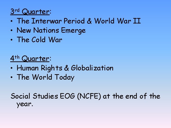 3 rd Quarter: • The Interwar Period & World War II • New Nations