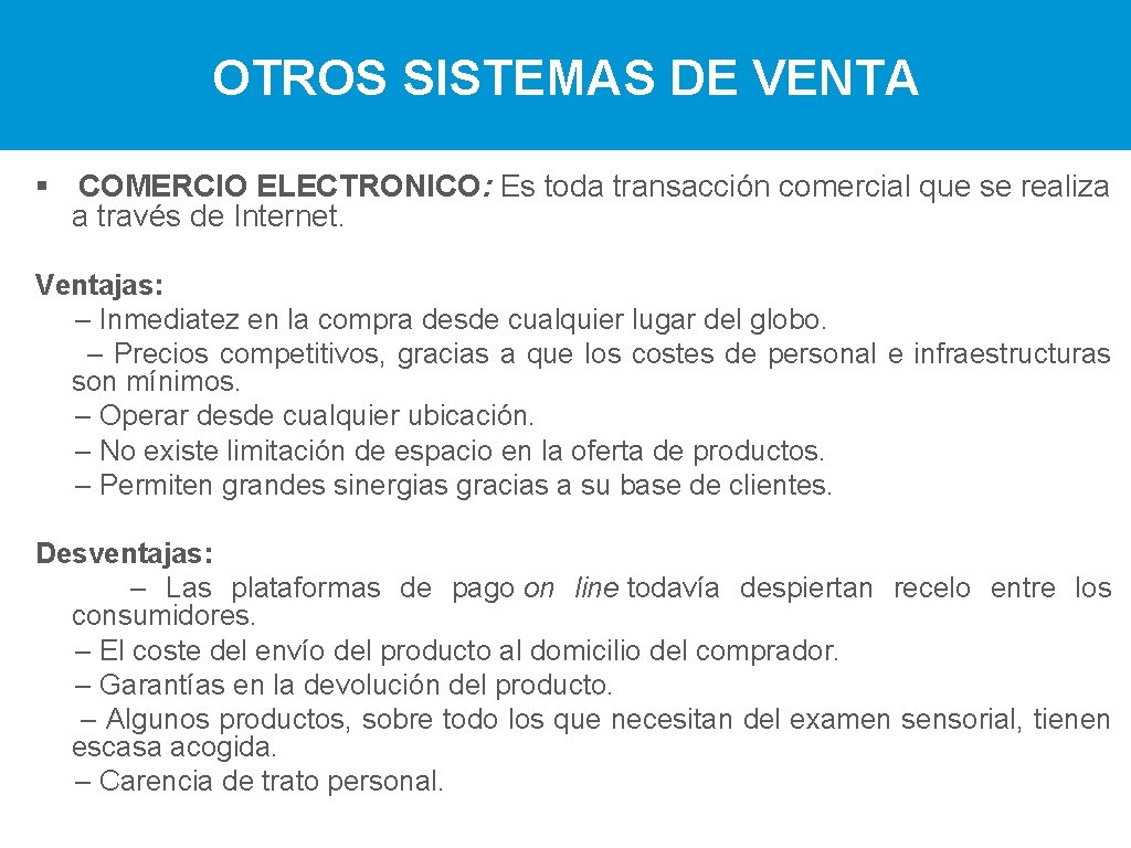 OTROS SISTEMAS DE VENTA COMERCIO ELECTRONICO: Es toda transacción comercial que se realiza a