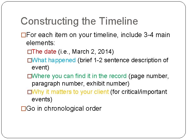 Constructing the Timeline �For each item on your timeline, include 3 -4 main elements: