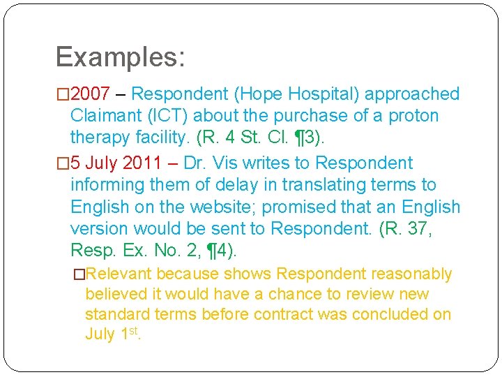 Examples: � 2007 – Respondent (Hope Hospital) approached Claimant (ICT) about the purchase of