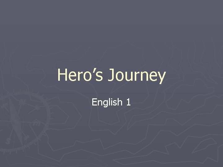 Hero’s Journey English 1 