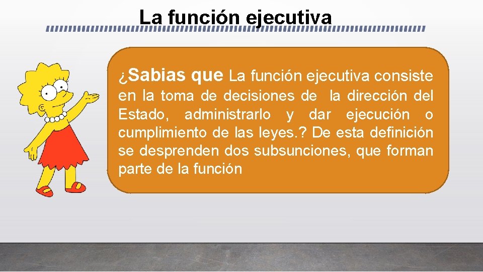 La función ejecutiva ¿Sabias que La función ejecutiva consiste en la toma de decisiones