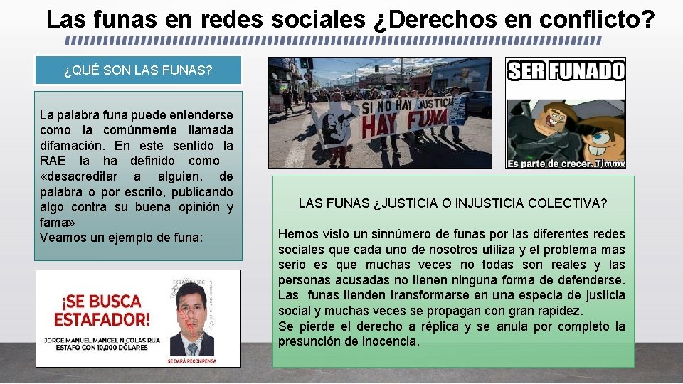 Las funas en redes sociales ¿Derechos en conflicto? ¿QUÉ SON LAS FUNAS? La palabra