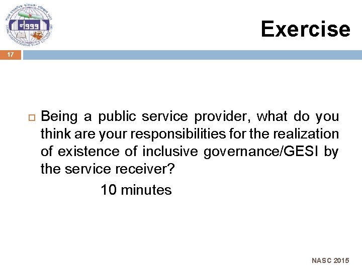 Exercise 17 Being a public service provider, what do you think are your responsibilities