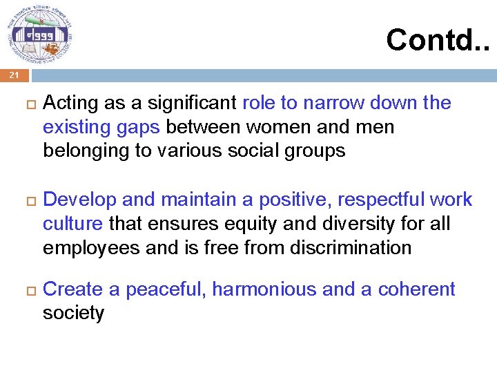 Contd. . 21 Acting as a significant role to narrow down the existing gaps