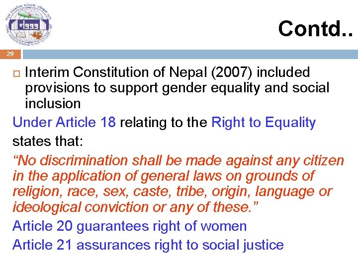 Contd. . 29 Interim Constitution of Nepal (2007) included provisions to support gender equality