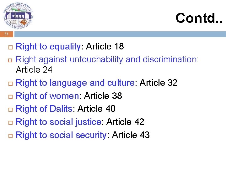 Contd. . 31 Right to equality: Article 18 Right against untouchability and discrimination: Article