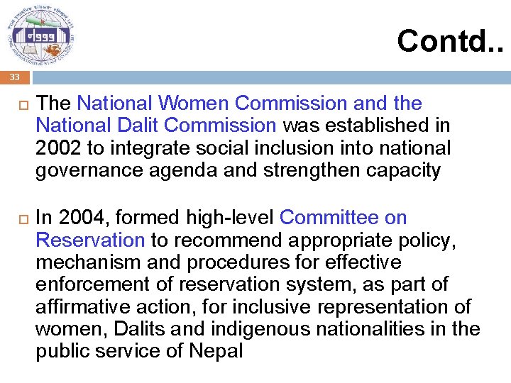 Contd. . 33 The National Women Commission and the National Dalit Commission was established