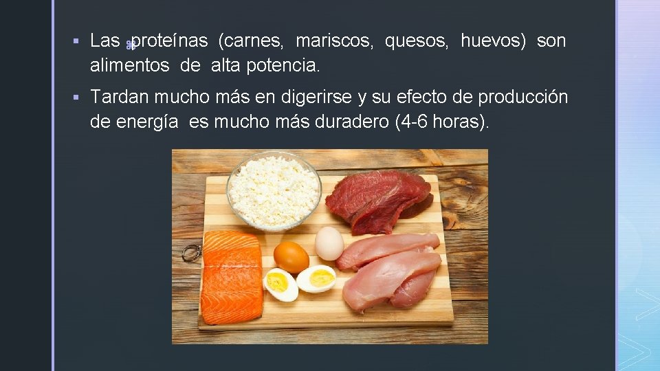 § Las zproteínas (carnes, mariscos, quesos, huevos) son alimentos de alta potencia. § Tardan § Las zproteínas (carnes, mariscos, quesos, huevos) son alimentos de alta potencia. § Tardan