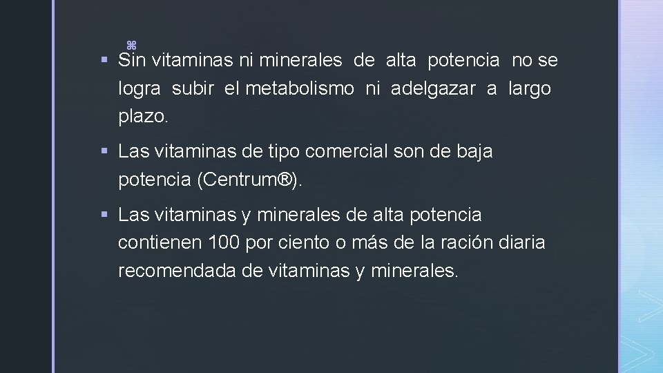 z § Sin vitaminas ni minerales de alta potencia no se logra subir el z § Sin vitaminas ni minerales de alta potencia no se logra subir el