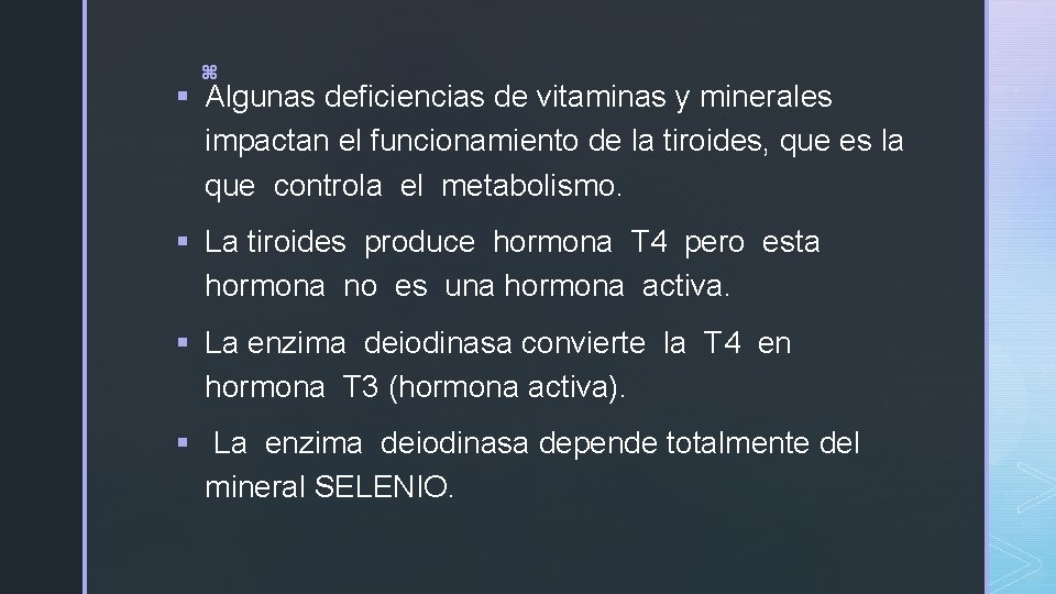 z § Algunas deficiencias de vitaminas y minerales impactan el funcionamiento de la tiroides, z § Algunas deficiencias de vitaminas y minerales impactan el funcionamiento de la tiroides,