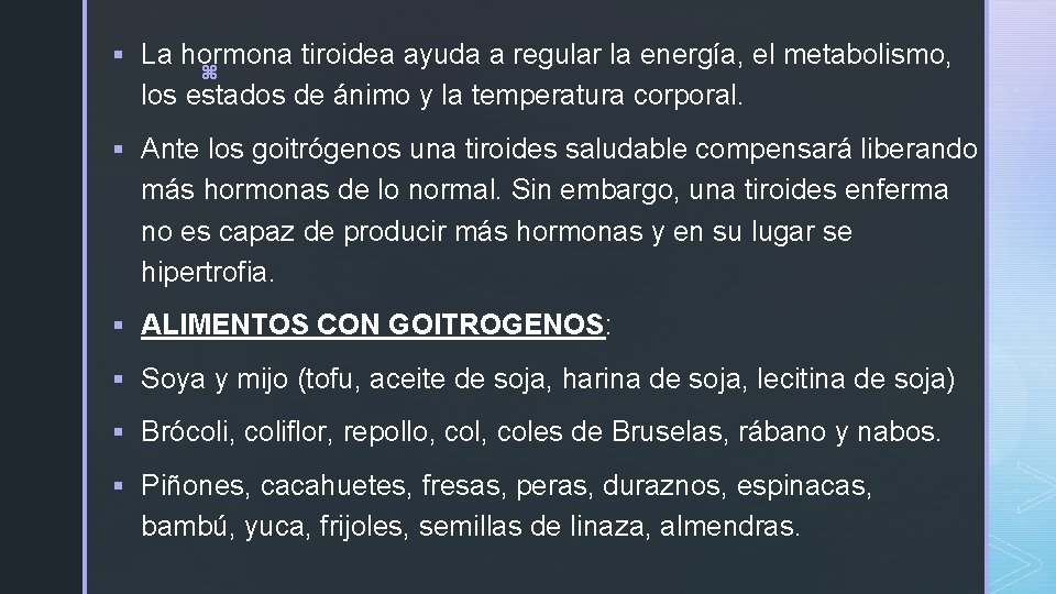 § La hormona tiroidea ayuda a regular la energía, el metabolismo, z los estados § La hormona tiroidea ayuda a regular la energía, el metabolismo, z los estados