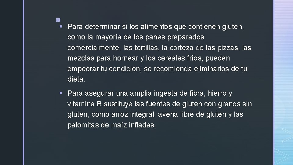 z § Para determinar si los alimentos que contienen gluten, como la mayoría de z § Para determinar si los alimentos que contienen gluten, como la mayoría de