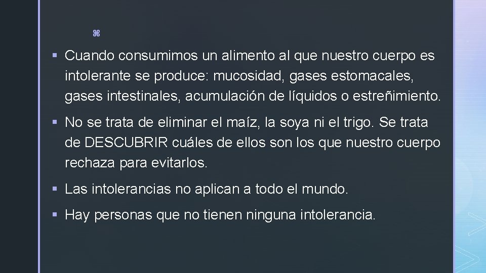 z § Cuando consumimos un alimento al que nuestro cuerpo es intolerante se produce: z § Cuando consumimos un alimento al que nuestro cuerpo es intolerante se produce: