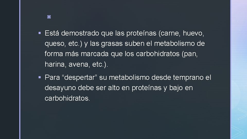 z § Está demostrado que las proteínas (carne, huevo, queso, etc. ) y las z § Está demostrado que las proteínas (carne, huevo, queso, etc. ) y las
