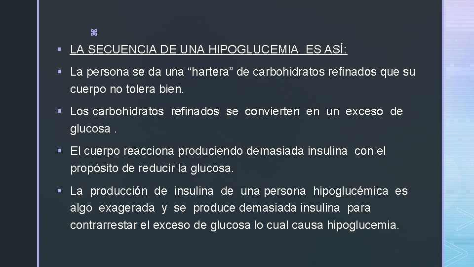 z § LA SECUENCIA DE UNA HIPOGLUCEMIA ES ASÍ: § La persona se da z § LA SECUENCIA DE UNA HIPOGLUCEMIA ES ASÍ: § La persona se da