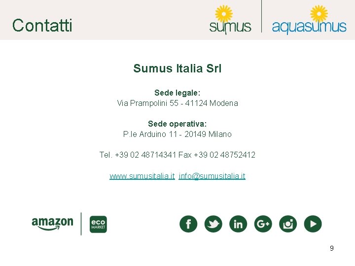 Contatti Sumus Italia Srl Sede legale: Via Prampolini 55 - 41124 Modena Sede operativa: