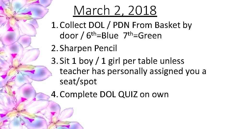 March 2, 2018 1. Collect DOL / PDN From Basket by door / 6