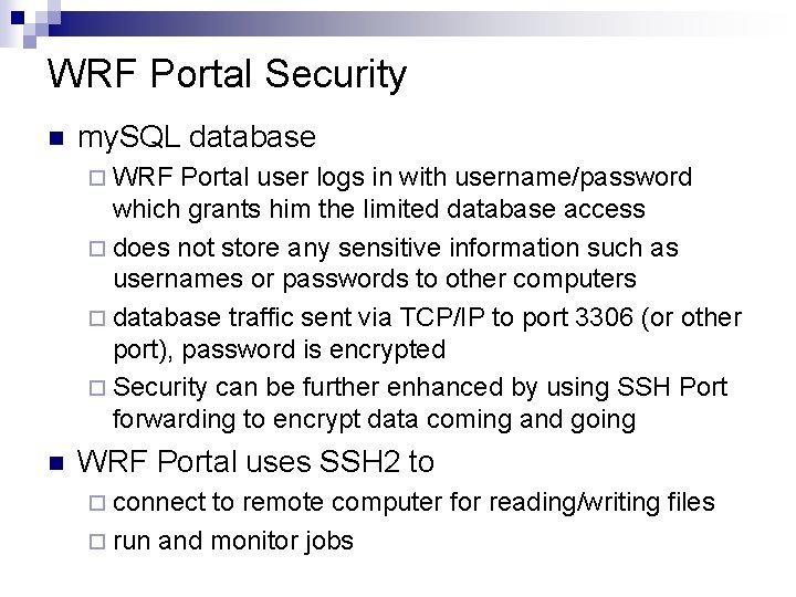 WRF Portal Security n my. SQL database ¨ WRF Portal user logs in with