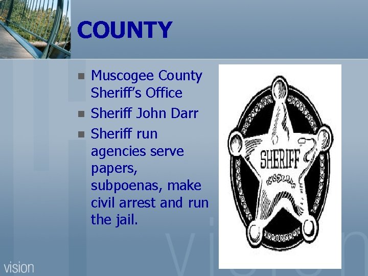 COUNTY n n n Muscogee County Sheriff’s Office Sheriff John Darr Sheriff run agencies