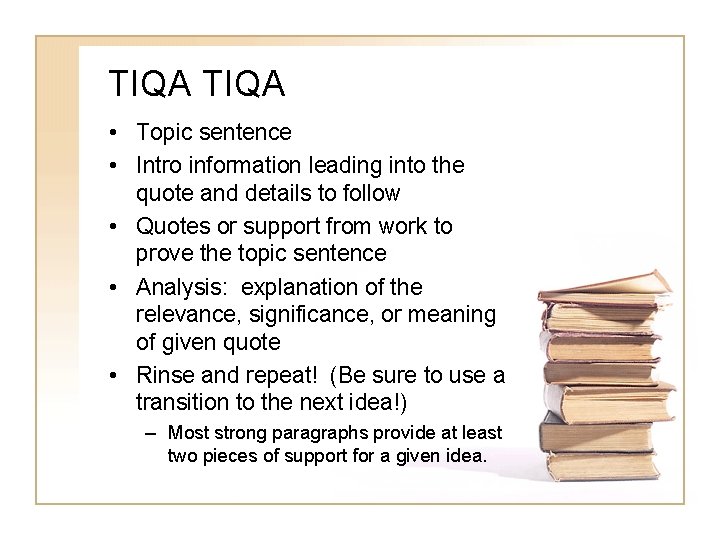 TIQA • Topic sentence • Intro information leading into the quote and details to