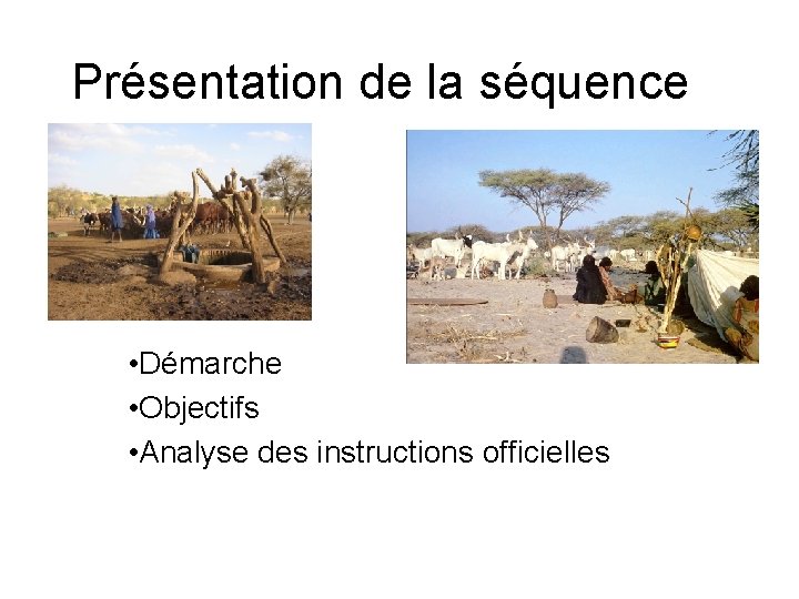 Présentation de la séquence • Démarche • Objectifs • Analyse des instructions officielles 