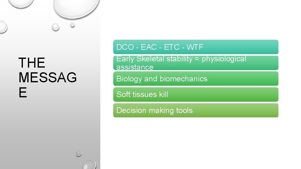 THE MESSAG E DCO - EAC - ETC - WTF Early Skeletal stability =