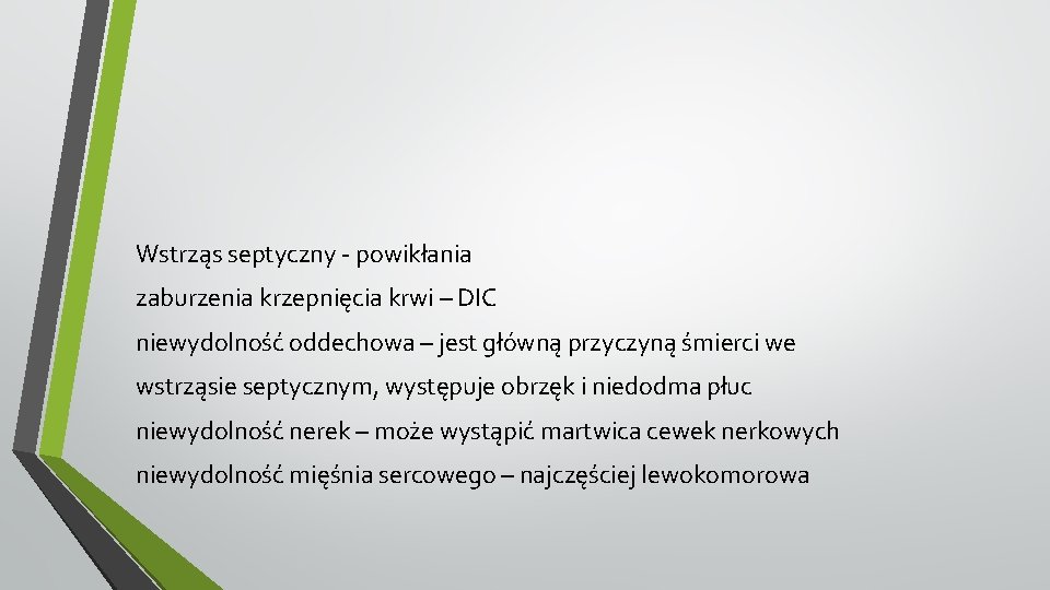 Wstrząs septyczny - powikłania zaburzenia krzepnięcia krwi – DIC niewydolność oddechowa – jest główną