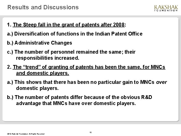 Results and Discussions 1. The Steep fall in the grant of patents after 2008: