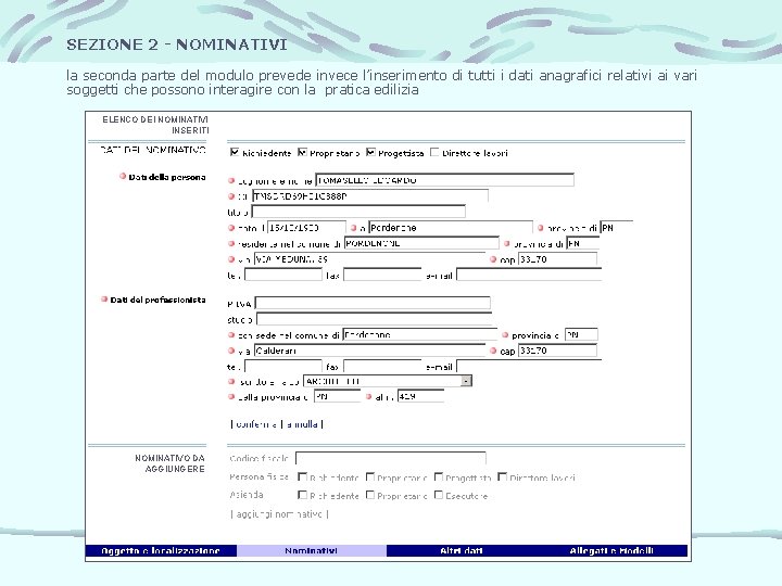 SEZIONE 2 - NOMINATIVI la seconda parte del modulo prevede invece l’inserimento di tutti