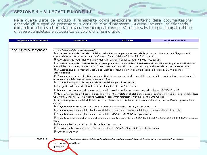 SEZIONE 4 - ALLEGATI E MODELLI Nella quarta parte del modulo il richiedente dovrà