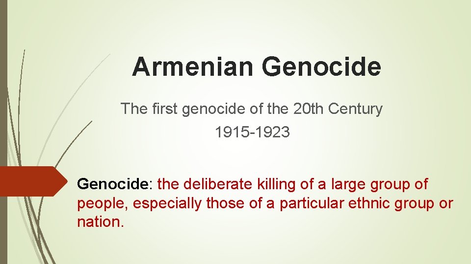 Armenian Genocide The first genocide of the 20 th Century 1915 -1923 Genocide: the