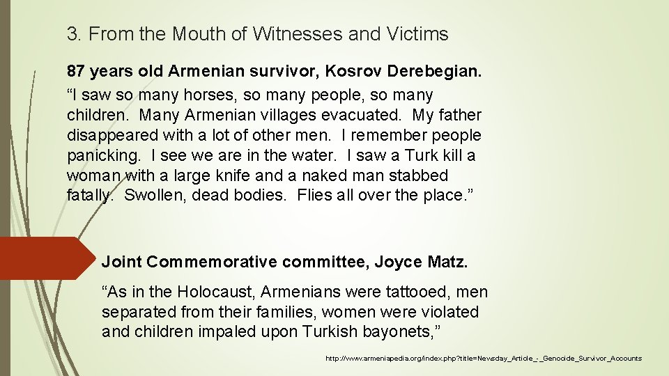 3. From the Mouth of Witnesses and Victims 87 years old Armenian survivor, Kosrov